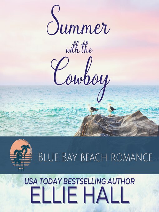 Title details for Summer with the Cowboy by Ellie Hall - Available
